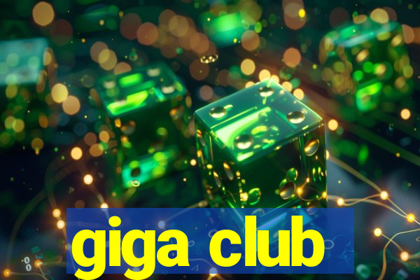 giga club